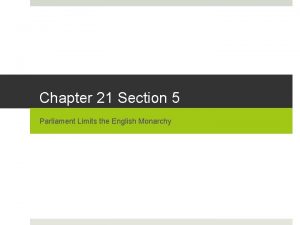 Chapter 21 Section 5 Parliament Limits the English