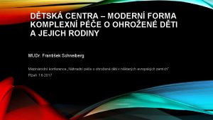 DTSK CENTRA MODERN FORMA KOMPLEXN PE O OHROEN