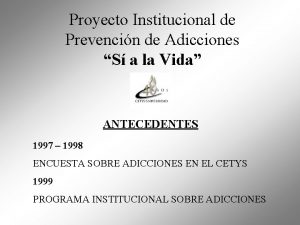 Proyecto Institucional de Prevencin de Adicciones S a