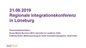 21 06 2019 Regionale Integrationskonferenz in Lneburg Powerpointprsentation