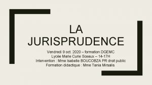 LA JURISPRUDENCE Vendredi 9 oct 2020 formation DGEMC