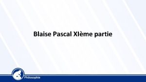 Blaise Pascal XIme partie Le pari impossibilit de