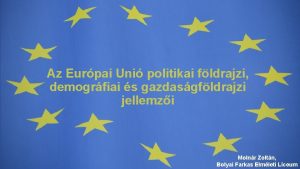 Az Eurpai Uni politikai fldrajzi demogrfiai s gazdasgfldrajzi