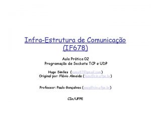 InfraEstrutura de Comunicao IF 678 Aula Prtica 02