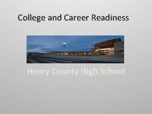 College and Career Readiness Henry County High School