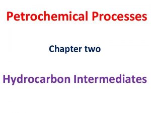 Petrochemical Processes Chapter two Hydrocarbon Intermediates Introduction Natural