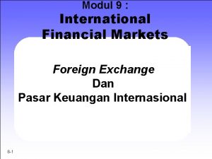 Modul 9 International Financial Markets Foreign Exchange Dan