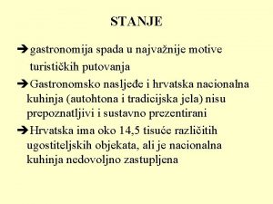 STANJE gastronomija spada u najvanije motive turistikih putovanja