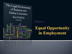 Chapter 19 Equal Opportunity in Employment Equal Employment