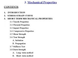 3 Mechanical Properties CONTENTS 1 INTRODUCTION 2 STRESSSTRAIN