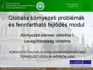 Globlis krnyezeti problmk s fenntarthat fejlds modul Krnyezeti