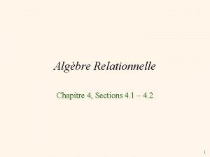 Algbre Relationnelle Chapitre 4 Sections 4 1 4