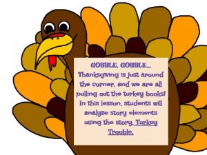 GOBBLE GOBBLE Thanksgiving is just around the corner