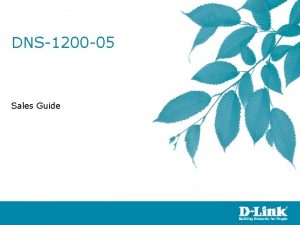 DNS1200 05 Sales Guide AGENDA Market Outlook DLink