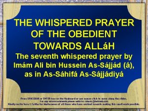 THE WHISPERED PRAYER OF THE OBEDIENT TOWARDS ALLH