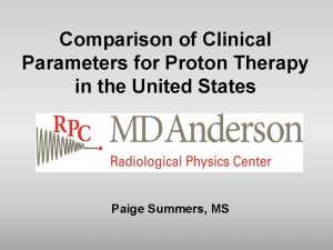 Comparison of Clinical Parameters for Proton Therapy in