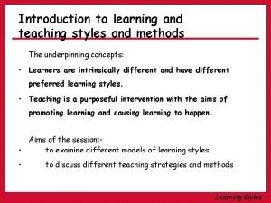 Introduction to learning and teaching styles and methods