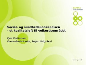 Social og sundhedsuddannelsen et kvalitetslft til velfrdsomrdet Kjeld