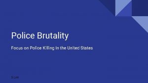 Police Brutality Focus on Police Killing In the