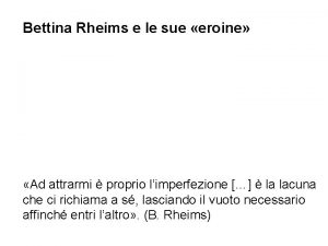 Bettina Rheims e le sue eroine Ad attrarmi