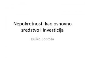 Nepokretnosti kao osnovno sredstvo i investicija Duko Bodroa