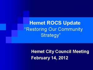 Hemet ROCS Update Restoring Our Community Strategy Hemet