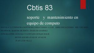 Cbtis 83 soporte y mantenimiento en equipo de