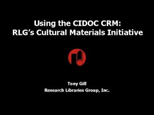 Using the CIDOC CRM RLGs Cultural Materials Initiative