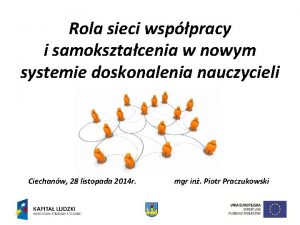 Rola sieci wsppracy i samoksztacenia w nowym systemie