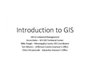 Introduction to GIS in Cadastral Management Kevin Kuhn