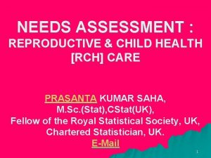NEEDS ASSESSMENT REPRODUCTIVE CHILD HEALTH RCH CARE PRASANTA