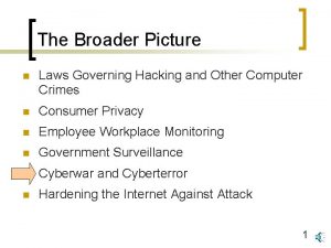 The Broader Picture n Laws Governing Hacking and