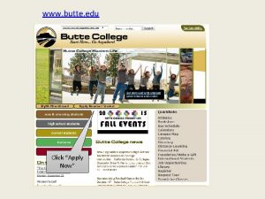 www butte edu w Click Apply Now Click