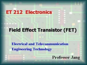 ET 212 Electronics Field Effect Transistor FET Electrical
