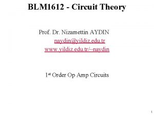 BLM 1612 Circuit Theory Prof Dr Nizamettin AYDIN