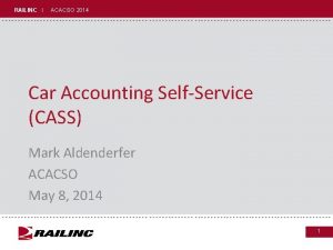 RAILINC I ACACSO 2014 Car Accounting SelfService CASS