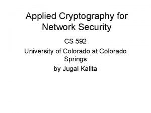 Applied Cryptography for Network Security CS 592 University