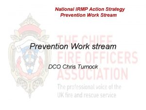 National IRMP Action Strategy Prevention Work Stream Prevention