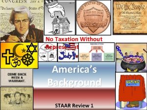No Taxation Without Representation Americas Background STAAR Review