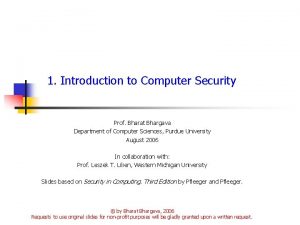 1 Introduction to Computer Security Prof Bharat Bhargava
