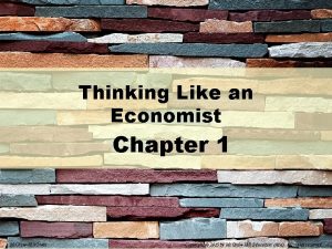 Thinking Like an Economist Chapter 1 Mc GrawHillIrwin
