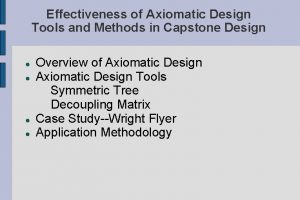 Effectiveness of Axiomatic Design Tools and Methods in