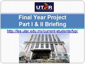 Final Year Project Part I II Briefing http