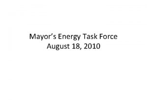 Mayors Energy Task Force August 18 2010 Agenda