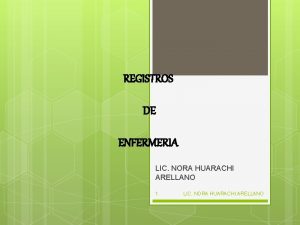 REGISTROS DE ENFERMERIA LIC NORA HUARACHI ARELLANO 1