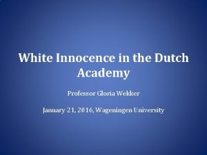 White Innocence in the Dutch Academy Professor Gloria