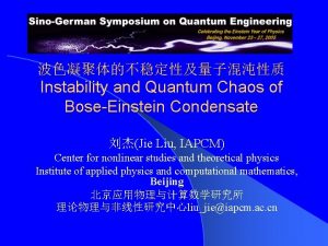 Instability and Quantum Chaos of BoseEinstein Condensate Jie