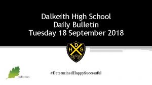 Dalkeith High School Daily Bulletin Tuesday 18 September