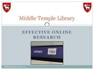 Middle Temple Library EFFECTIVE ONLINE RESEARCH Middle Temple