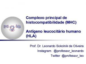 Complexo principal de histocompatibilidade MHC Antgeno leucocitrio humano